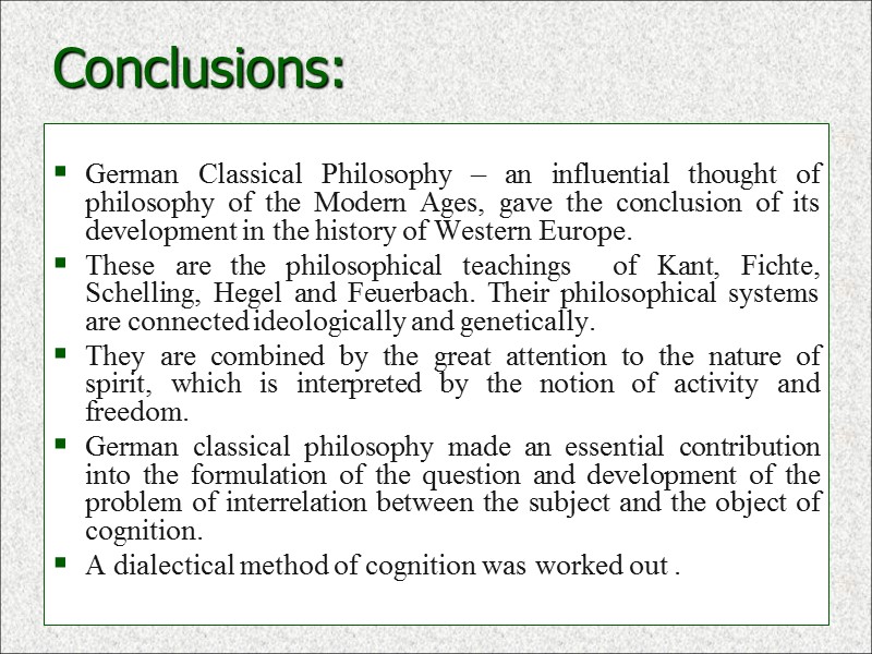 Conclusions:  German Classical Philosophy – an influential thought of philosophy of the Modern